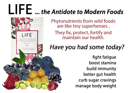 LIFE - the antidote to modern foods